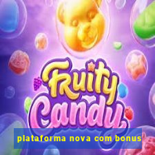 plataforma nova com bonus